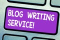 Text sign showing Blog Writing Service. Conceptual photo Creates highquality blog content for a business Keyboard key