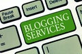 Text sign showing Blogging Services. Conceptual photo Social networking facility Informative Journalism