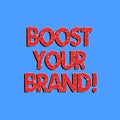 Text sign showing Boost Your Brand. Conceptual photo improve your models name in your field overcome competitors.