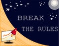 Text sign showing Break The Rules. Conceptual photo To do something against formal rules and restrictions