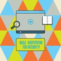 Text sign showing Build A Reputation For Integrity. Conceptual photo Obtain good feedback based on ethics Tablet Video