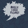Text sign showing Bully Free Zone. Conceptual photo Be respectful to other bullying is not allowed here Blank Oval Color Royalty Free Stock Photo