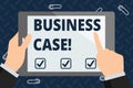 Text sign showing Business Case. Conceptual photo provides justification for undertaking a project or program