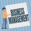 Text sign showing Business Management. Business overview Overseeing Supervising Coordinating Business Operations Man Royalty Free Stock Photo