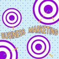 Text sign showing Business Marketing. Conceptual photo products and services are sold to other businesses Arrow and round target