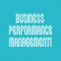 Text sign showing Business Perforanalysisce Management. Conceptual photo setting and monitoring corporate goals Halftone Watermark