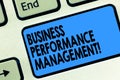 Text sign showing Business Perforanalysisce Management. Conceptual photo setting and monitoring corporate goals Keyboard