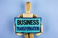 Text sign showing Business Transformation. Conceptual photo Making changes in conduction of the company Upgrade written on Sticky
