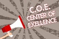 Text sign showing C.O.E Center Of Excellence. Conceptual photo being alpha leader in your position Achieve Man holding megaphone l