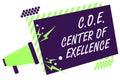 Text sign showing C.O.E Center Of Excellence. Conceptual photo being alpha leader in your position Achieve Megaphone