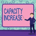 Text sign showing Capacity Increase. Business concept meet an actual increase in demand, or an anticipated one Abstract