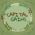 Text sign showing Capital Gains. Internet Concept Bonds Shares Stocks Profit Income Tax Investment Funds Frame Decorated