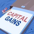 Text sign showing Capital Gains. Word for Bonds Shares Stocks Profit Income Tax Investment Funds Important Message