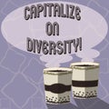 Text sign showing Capitalize On Diversity. Conceptual photo Bringing together workers with different ethnicity Two To Go