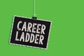 Text sign showing Career Ladder. Conceptual photo Job Promotion Professional Progress Upward Mobility Achiever Hanging blackboard Royalty Free Stock Photo