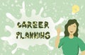 Text sign showing Career Planning. Concept meaning stepwise planning of one s is possible professional career Lady