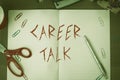 Text sign showing Career Talk. Conceptual photo provide information on various occupations within an industry Scissors