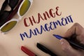 Text sign showing Change Management. Conceptual photo replace leaderships or People in charge Replacement written by Man on plain