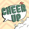 Text sign showing Cheer Up. Word Written on to live every moment as the last love your life work family Royalty Free Stock Photo