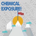 Text sign showing Chemical Exposure. Conceptual photo Touching, breathing, eating or drinking harmful chemicals Three