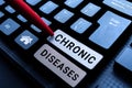 Text sign showing Chronic Diseases. Conceptual photo sourcing and utilization of one or more network resources Typing