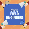 Text sign showing Civil Field Engineer. Conceptual photo Oversee construction and upkeep of building structures Hu
