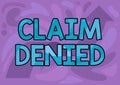 Text sign showing Claim Denied. Word for Requested reimbursement payment for bill has been refused Illustration Of Arrow