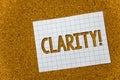 Text sign showing Clarity. Conceptual photo Certainty Precision Purity Comprehensibility Transparency Accuracy Cork background not