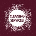 Text sign showing Cleaning Services. Conceptual photo perform a variety of cleaning and maintenance duties Disarrayed