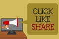 Text sign showing Click Like Share. Conceptual photo Internet sharing following Online Media networking Social media network conve