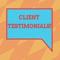 Text sign showing Client Testimonials. Conceptual photo Customer Personal Experiences Reviews Opinions Feedback Blank Rectangular