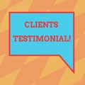 Text sign showing Clients Testimonial. Conceptual photo Customers Personal Experiences Reviews Opinions Feedback Blank Rectangular