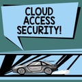 Text sign showing Cloud Access Security. Conceptual photo protect cloudbased systems, data and infrastructure Car with Royalty Free Stock Photo
