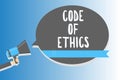 Text sign showing Code Of Ethics. Conceptual photo Moral Rules Ethical Integrity Honesty Good procedure Man holding megaphone loud