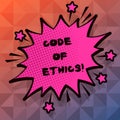 Text sign showing Code Of Ethics. Conceptual photo Moral Rules Ethical Integrity Honesty Good procedure.