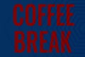 Text sign showing Coffee Break. Business overview short time allotted for drinking coffee without doing any work Line