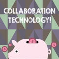 Text sign showing Collaboration Technology. Conceptual photo joint efforts work groups to accomplish task Colorful Piggy