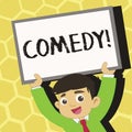 Text sign showing Comedy. Conceptual photo Fun Humor Satire Sitcom Hilarity Joking Entertainment Laughing Young Smiling