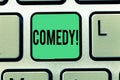 Text sign showing Comedy. Conceptual photo Professional entertainment Jokes Sketches Make audience laugh Humour