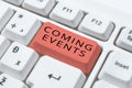 Text sign showing Coming Events. Business overview Happening soon Forthcoming Planned meet Upcoming In the Future Royalty Free Stock Photo