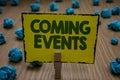 Text sign showing Coming Events. Conceptual photo Happening soon Forthcoming Planned meet Upcoming In the Future Royalty Free Stock Photo