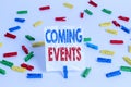 Text sign showing Coming Events. Conceptual photo Happening soon Forthcoming Planned meet Upcoming In the Future Colored Royalty Free Stock Photo