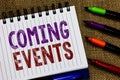 Text sign showing Coming Events. Conceptual photo Happening soon Forthcoming Planned meet Upcoming In the Future Open Royalty Free Stock Photo