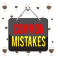 Text sign showing Common Mistakes. Conceptual photo actions that are often used interchangeably with error Colored memo