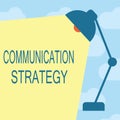 Text sign showing Communication Strategy. Conceptual photo Verbal Nonverbal or Visual Plans of Goal and Method