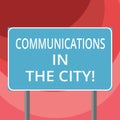 Text sign showing Communications In The City. Conceptual photo Digital network technologies around the cities Blank