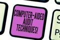 Text sign showing Computer Aided Audit Techniques. Conceptual photo Using computer to automate IT audit process Keyboard Royalty Free Stock Photo