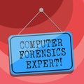 Text sign showing Computer Forensics Expert. Conceptual photo harvesting and analysing evidence from computers Blank Royalty Free Stock Photo