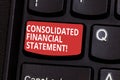 Text sign showing Consolidated Financial Statement. Conceptual photo Total health of a whole group of companies Keyboard