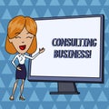 Text sign showing Consulting Business. Conceptual photo Consultancy Firm Experts give Professional Advice White Female